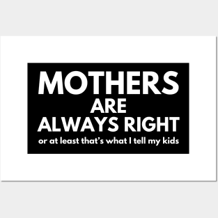 Funny Mom Mothers Are Always Right Mothers Day Posters and Art